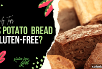 Is Potato Bread Gluten-Free and Safe for a Gluten-Free Diet?