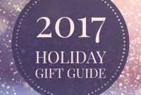 Top Holiday Gift Guide 2017: Perfect Presents for Everyone
